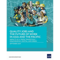 Quality Jobs and the Future of Work in Asia and the Pacific: Impacts of a Triple Transition--Demographic, Digital, and Green