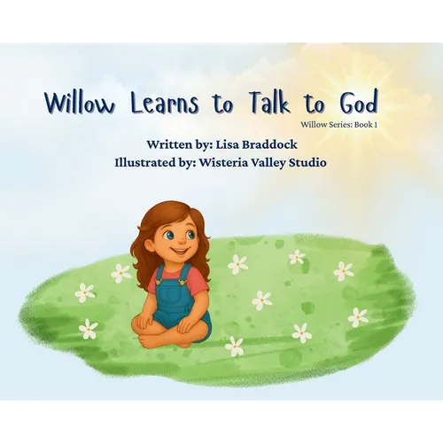 Willow Learns to Talk to God