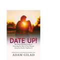 Date Up: : The Smart Woman's Guide to Attracting the Man of Your Dreams (Instead of Another Nightmare!)