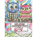 The Adult Coloring Book of Love: A Coloring Book for Adults Seeking Love, Happiness, and Positivity