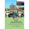 Michigan Public Recreation Lands' BILLION DOLLAR BONANZA: The Michigan Natural Resources Trust Fund Story