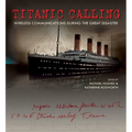 Titanic Calling: Wireless Communications During the Great Disaster