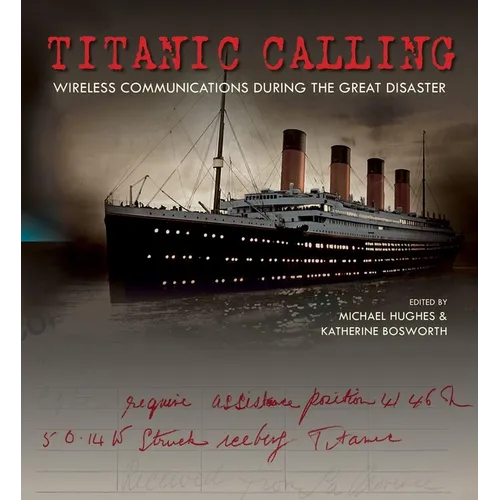 Titanic Calling: Wireless Communications During the Great Disaster
