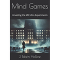Mind Games: Unveiling the MK Ultra Experiments