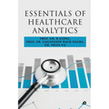 Essentials of Healthcare Analytics