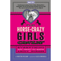 For Horse-Crazy Girls Only: Everything You Want to Know about Horses
