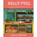 Belly Full: Exploring Caribbean Cuisine Through 11 Fundamental Ingredients and Over 100 Recipes [A Cookbook]