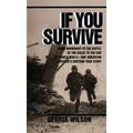 If You Survive: From Normandy to the Battle of the Bulge to the End of World War II, One American Officer's Riveting True Story