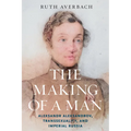 The Making of a Man: Aleksandr Aleksandrov, Transsexuality, and Imperial Russia