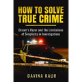How to Solve True Crime: Occam's Razor and the Limitations of Simplicity in Investigations
