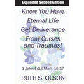 Know You Have Eternal Life Get Deliverance from Curses and Traumas!