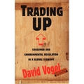 Trading Up: Consumer and Environmental Regulation in a Global Economy