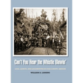 Can't You Hear the Whistle Blowin': Logs, Lignite, and Locomotives in Coos County, Oregon
