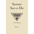 Summer Sure to Die: Volume 1