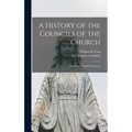 A History of the Councils of the Church: From the Original Documents