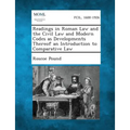 Readings in Roman Law and the Civil Law and Modern Codes as Developments Thereof an Introduction to Comparative Law
