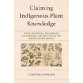 Claiming Indigenous Plant Knowledge: From Botanical Exchanges to Resource Extraction in the Indian Ocean World
