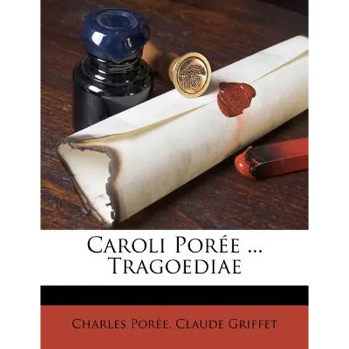 Caroli Porée ... Tragoediae