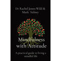 Mindfulness with Attitude: A practical guide to living a mindful life