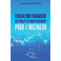 Evaluation financière des projets d'investissement pour l'ingénieur.