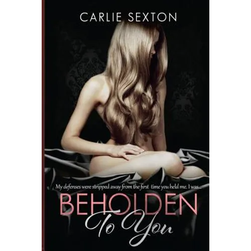 Beholden to You