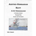 Austro-Hungarian Navy K.u.K Kriegsmarine A Pictorial History Volume Five: Sailors and Battleships
