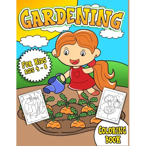Gardening Coloring Book for Kids: Fruit & Vegetable Garden Themed Coloring Pages for Preschool & Elementary Little Boys & Girls Ages 4-8