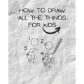 how to draw all the things for kids: drawing helper for kids - the ultimate guide for fast & simple learn ( kids from 3 to 12/13 )