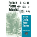 Florida's Pioneer Naturalist: The Life of Charles Torrey Simpson