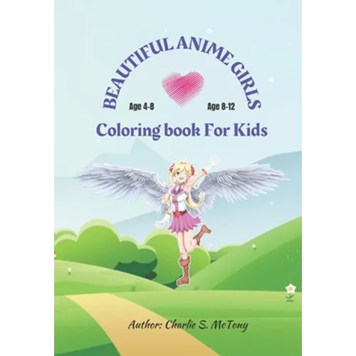 Beautiful anime girls coloring book for kids: Educational coloring pages with wonderful manga designs for kids