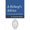 A Bishop's Advice: for Gnostic Mass Ritual Officers