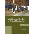 Nutrition and Feeding in Animal Production