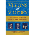 Visions of Victory: The Hopes of Eight World War II Leaders