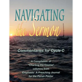Navigating the Sermon for Cycle C of the Revised Common Lectionary