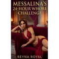 Messalina's 24-Hour Whore Challenge