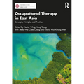 Occupational Therapy in East Asia: Concepts, Principles and Practice