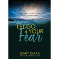 Let Go of Your Fear: Choosing to Trust Jesus in Life's Stormy Times