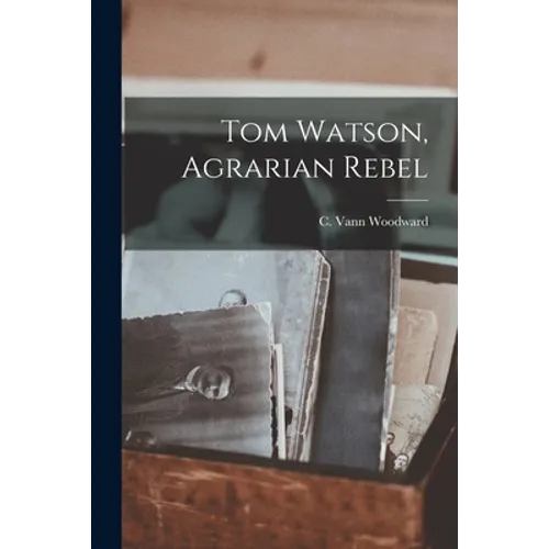 Tom Watson, Agrarian Rebel