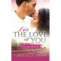 For the Love of You