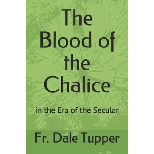 The Blood of the Chalice: in the Era of the Secular