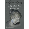 Sculptum Est Prosa (Volume 5): The Voices of the Bankers and the Thieves