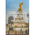 Learn Natural English Idioms and Metaphors: Book 2