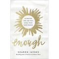 Enough: Silencing the Lies That Steal Your Confidence
