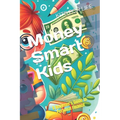 Money Smart Kids: A Beginner's Guide to Personal Finance