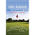 The Downhill Lie: A Hacker's Return to a Ruinous Sport
