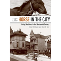 The Horse in the City: Living Machines in the Nineteenth Century