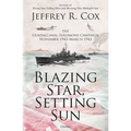 Blazing Star, Setting Sun: The Guadalcanal-Solomons Campaign November 1942-March 1943