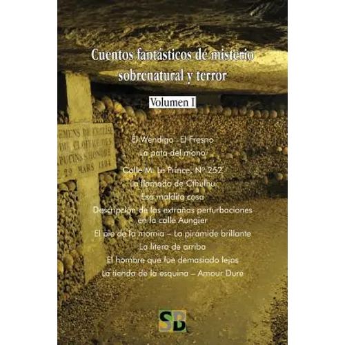 Cuentos fantásticos de misterio sobrenatural y terror - Volumen I