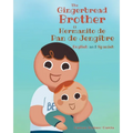 The Gingerbread Brother El Hermanito de Pan de Jengibre: English and Spanish