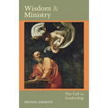 Wisdom and Ministry: The Call to Leadership